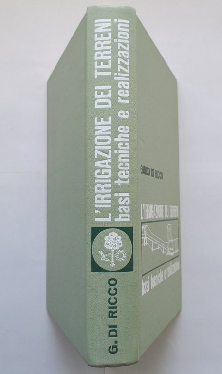 L'IRRIGAZIONE DEI TERRENI Guido Di Ricco 1967 Edagricole Libro manuale