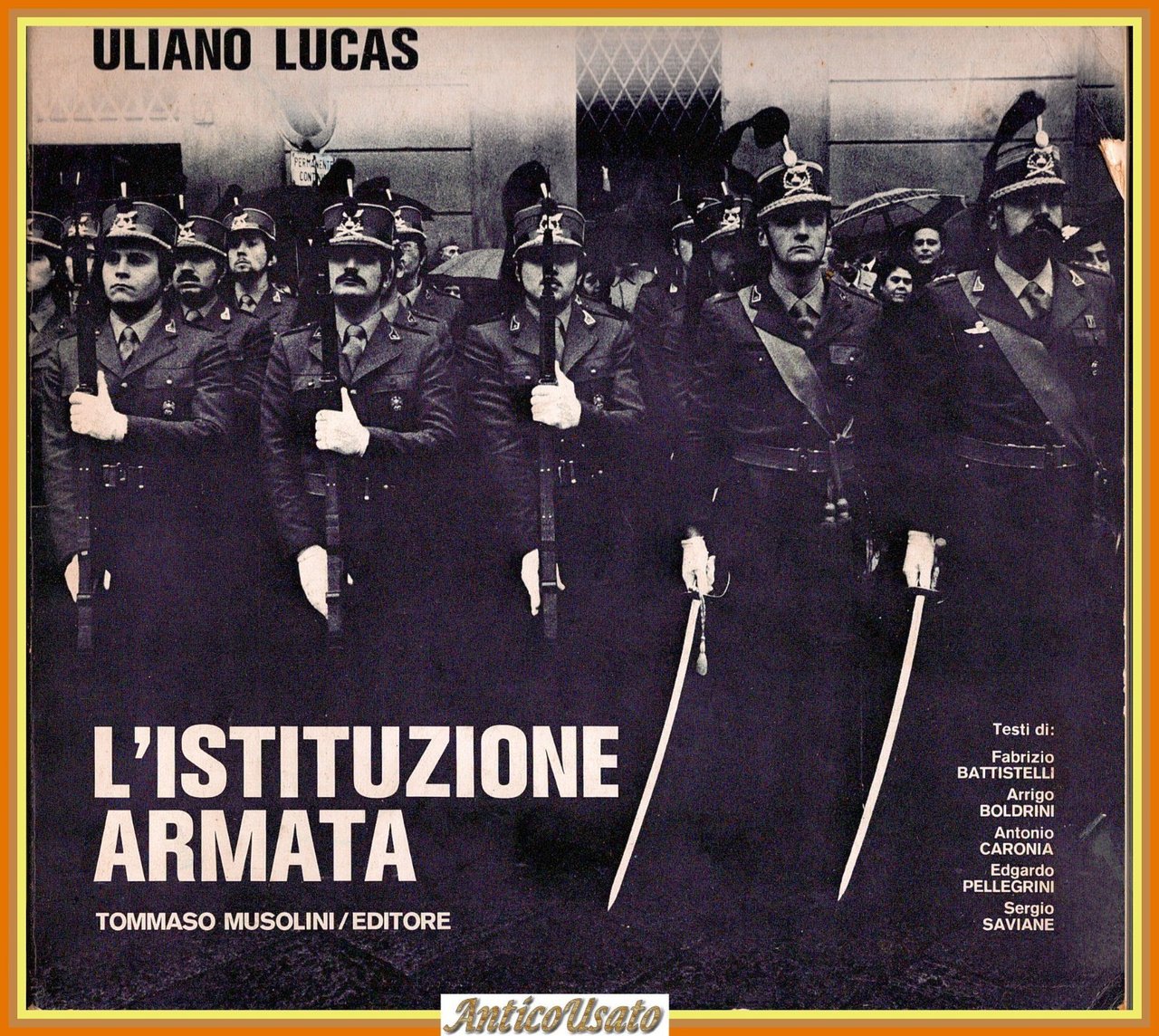L'ISTITUZIONE ARMATA di Uliano Lucas 1977 Tommaso Musolini Libro fotografie