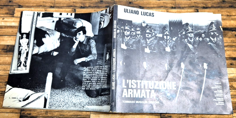 L'ISTITUZIONE ARMATA di Uliano Lucas 1977 Tommaso Musolini Libro fotografie