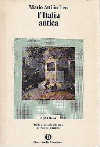 L'ITALIA ANTICA di Mario Attilio Levi 1974 Mondadori LIBRO preistoria …