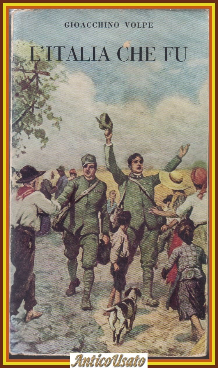 L’ITALIA CHE FU di Gioacchino Volpe 1961 Edizioni Del Borghese …