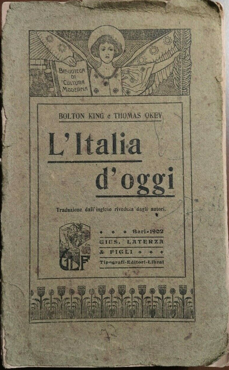 L'ITALIA D'OGGI di Bolton King e Thomas Okey 1902 Laterza …