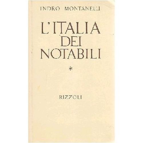 L’Italia Dei Notabili di Indro Montanelli 1974 Rizzoli libro storia