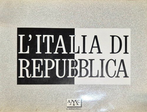 L'ITALIA DI REPUBBLICA libro fotografie 1988 Manzoni e Markingegno Koch …