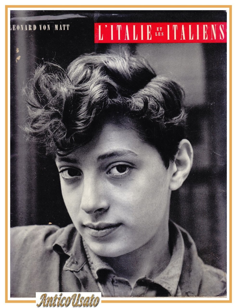 L'ITALIE ET LES ITALIENS di Leonard Von Matt 1960 libro …