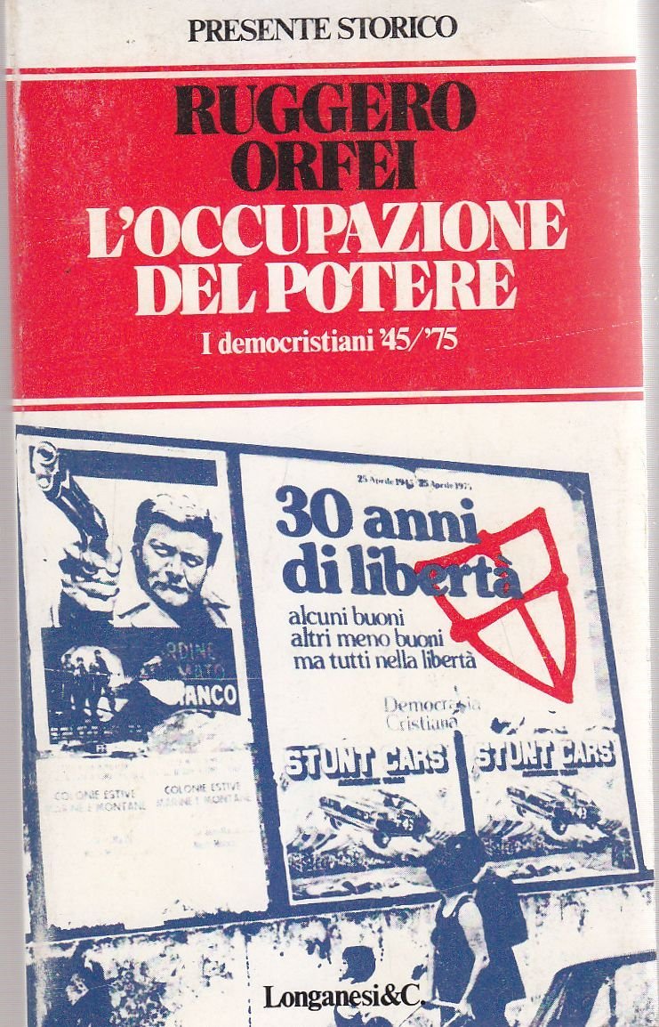 L'OCCUPAZIONE DEL POTERE di Ruggero Orfei 1976 i democristiani 1945 …