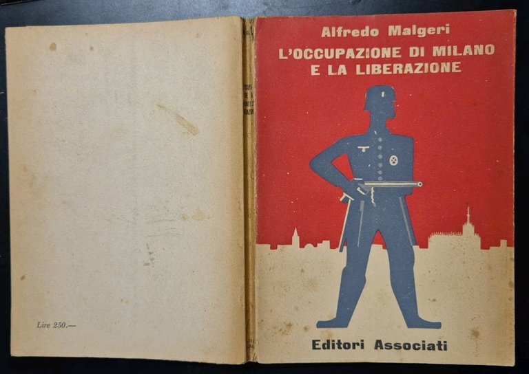 L'OCCUPAZIONE DI MILANO E LA LIBERAZIONE di Alfredo Malgeri 1947 …