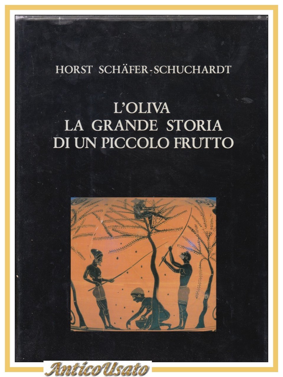 L'OLIVO LA GRANDE STORIA DI UN PICCOLO FRUTTO di Horst …