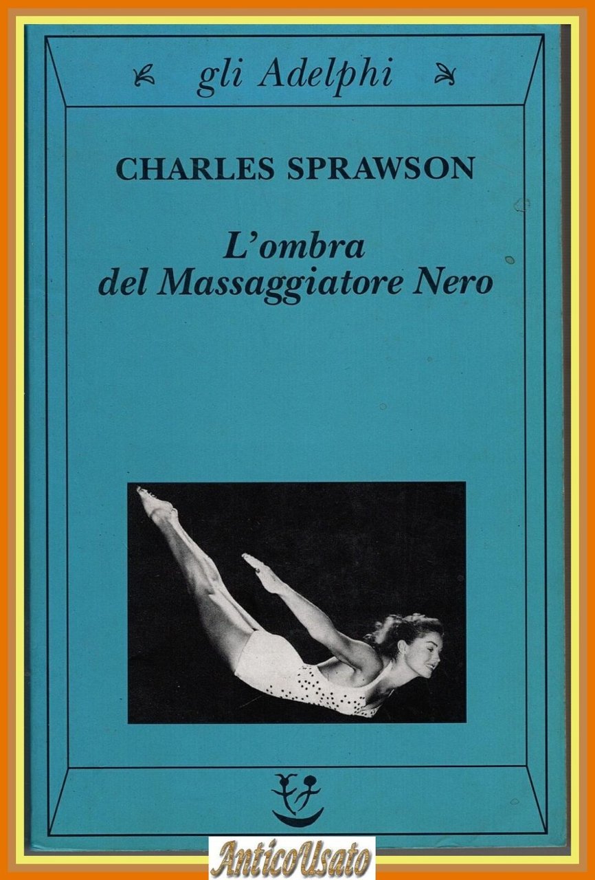 L'OMBRA DEL MASSAGGIATORE NERO di Charles Sprawson 2000 Adelphi nuoto … | Immagine principale