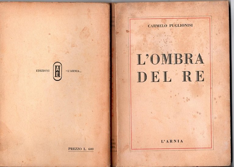 L'OMBRA DEL RE di Carmelo Puglionisi 1949 L'Arnia Libro politica