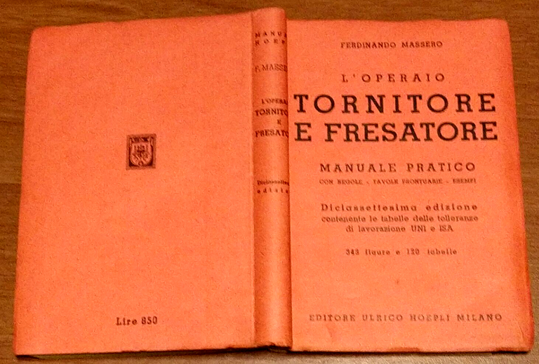 L'OPERAIO TORNITORE E FRESATORE di Ferdinando Massero 1953 Manuale pratico