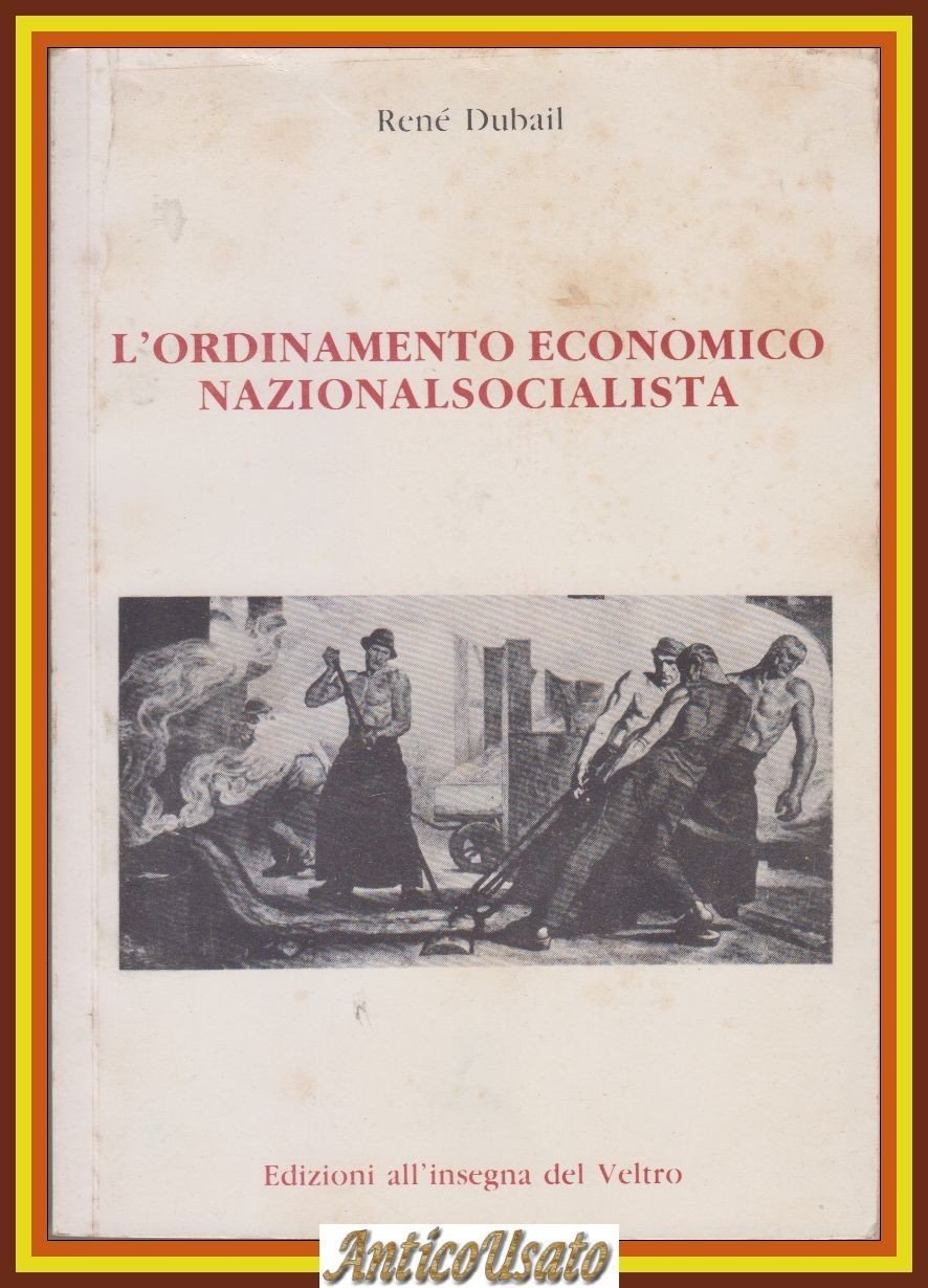 L'ORDINAMENTO ECONOMICO NAZIONALSOCIALISTA di Renè Dubail 1991 del Veltro Libro | Immagine principale