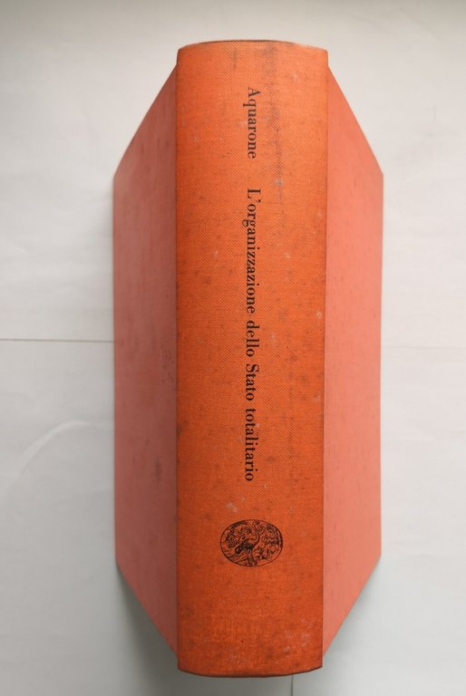 L'ORGANIZZAZIONE DELLO STATO TOTALITARIO di Alberto Aquarone 1965 Einaudi Libro