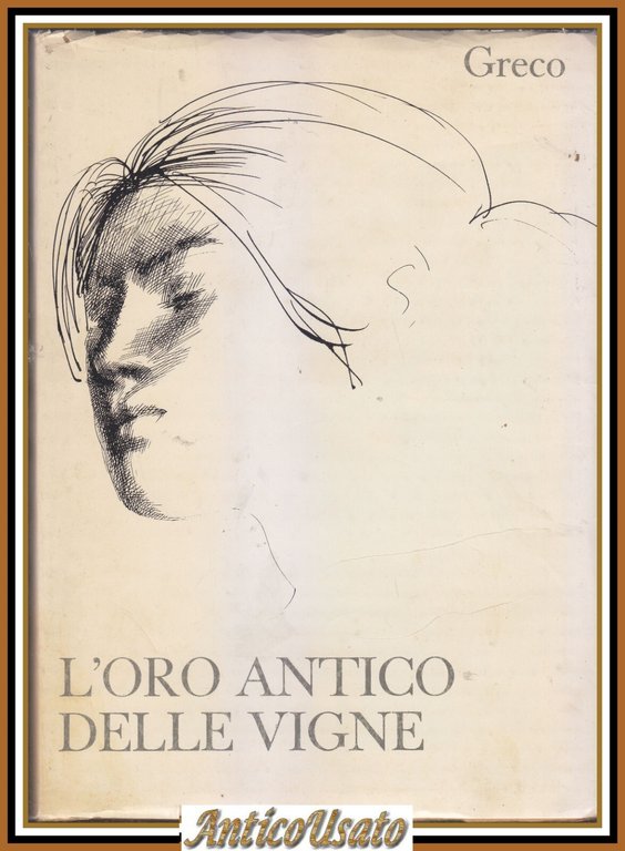 L'ORO ANTICO DELLE VIGNE di Emilio Greco 1978 Carte Segrete Libro Poesie arte