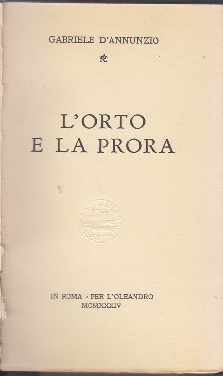 L'ORTO E LA PRORA di Gabriele D'Annunzio 1934 per l'oleandro …