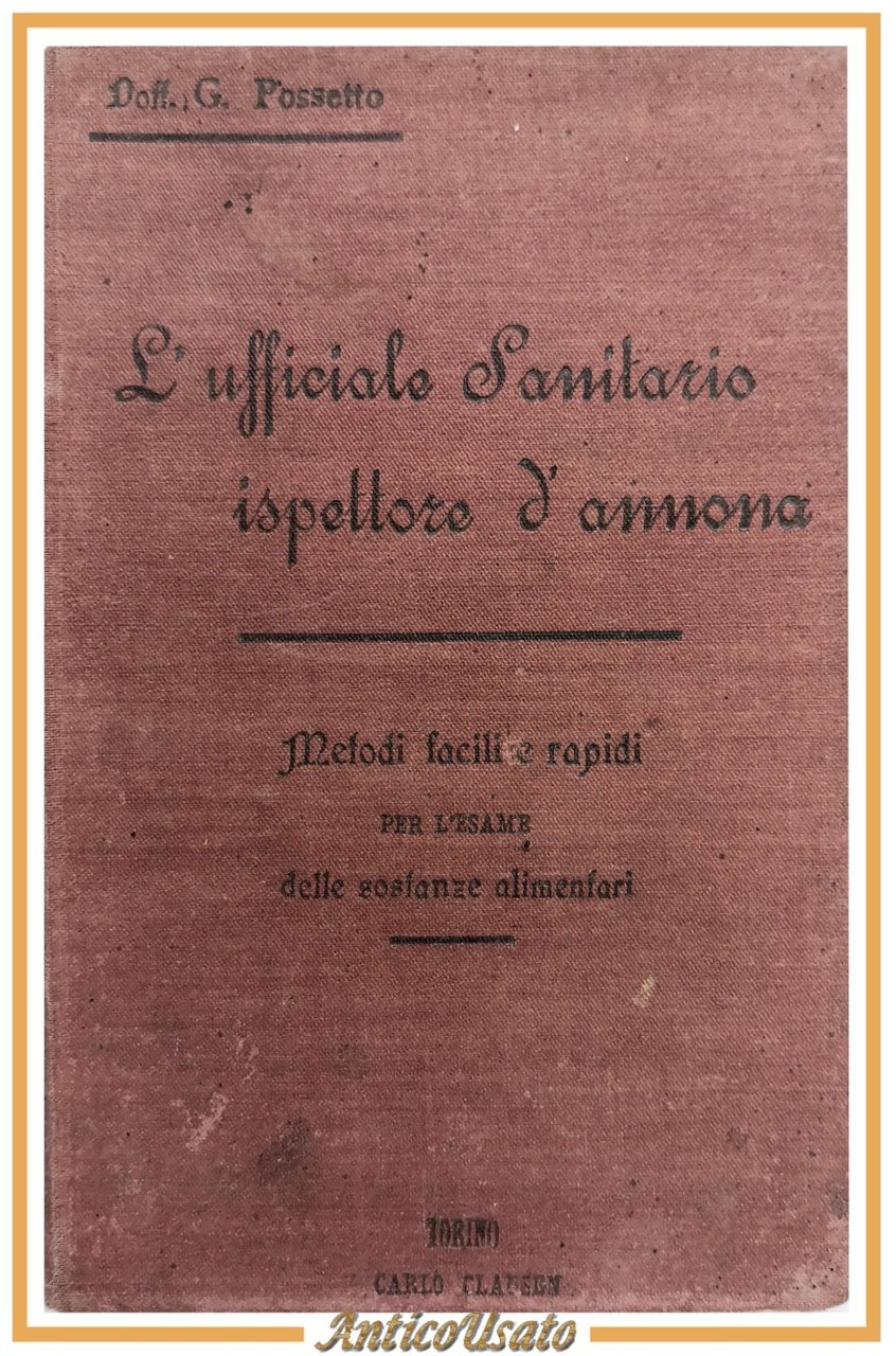 L'UFFICIALE SANITARIO ISPETTORE D'ANNONA di Giovanni Possetto 1897 Clausen Libro