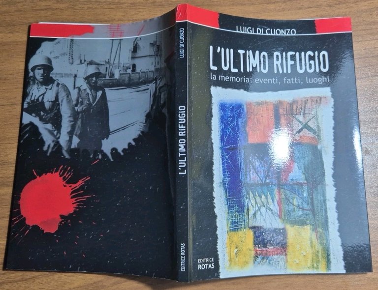 L’ULTIMO RIFUGIO MEMORIA EVENTI FATTI LUOGHI Luigi Di Cuonzo 2006 …