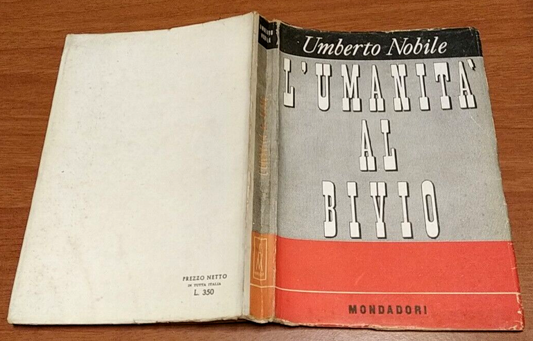 L'UMANITÀ AL BIVO di Umberto Nobile 1947 Mondadori I edizione …