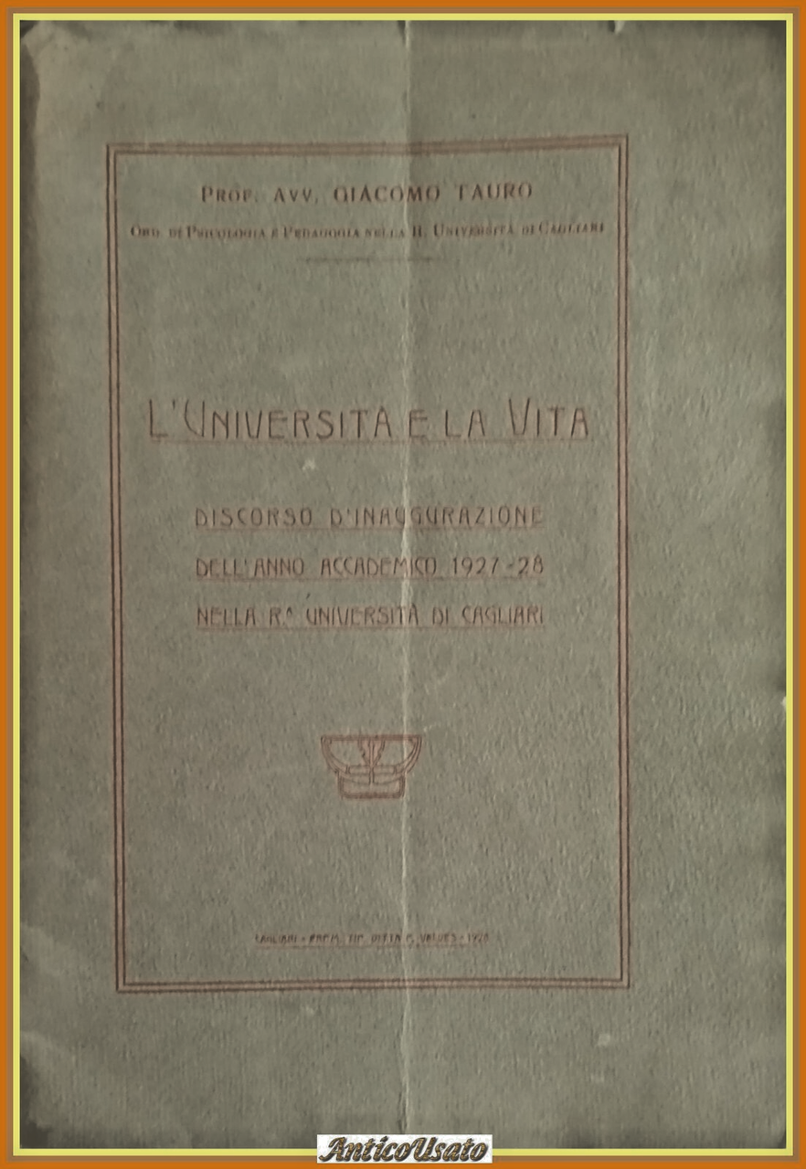 L'UNIVERSITÀ E LA VITA DISCORSO di Giacomo Tauro 1928 AUTOGRAFATO …