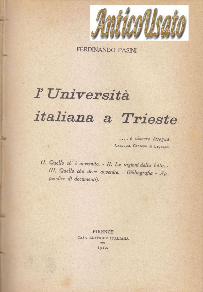 L'UNIVERSITÀ ITALIANA A TRIESTE di Ferdinando Pasini 1910 2 volumi …