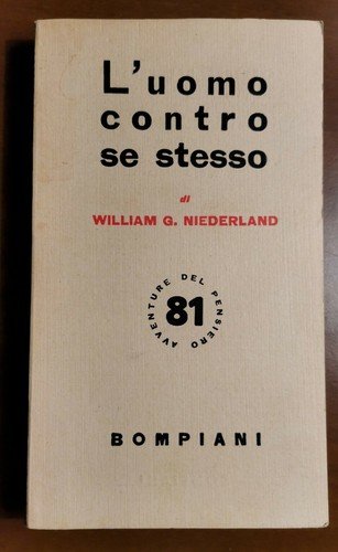L'UOMO CONTRO SE STESSO di William Niederland 1952 Bompiani Libro …