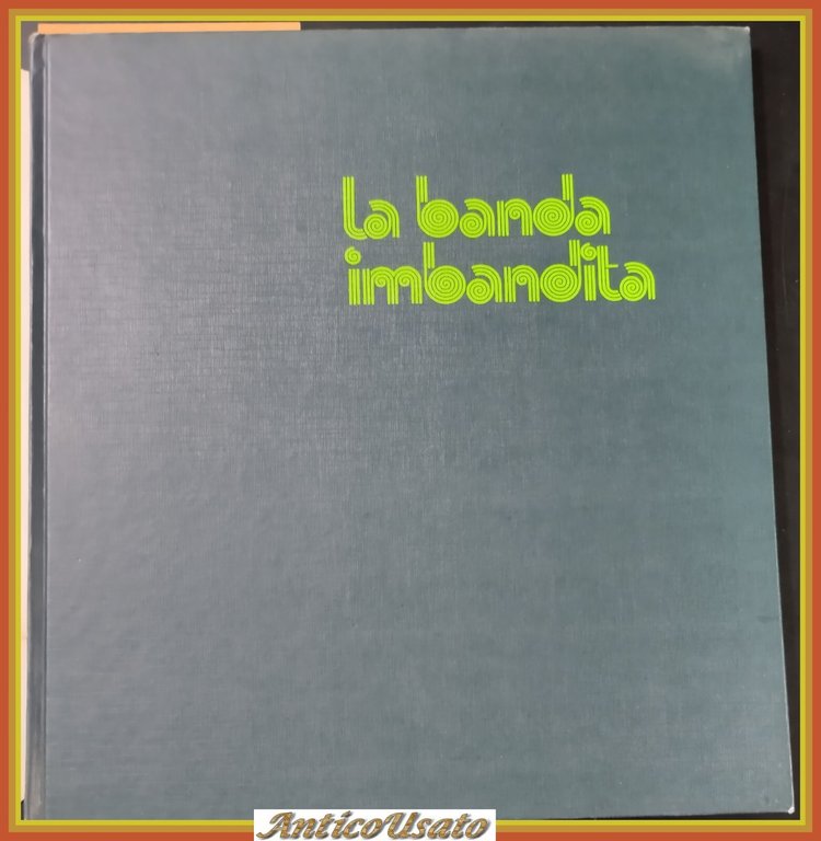 LA BANDA IMBANDITA 1977 Italsider Gruppo Iri Libro arte scatole …