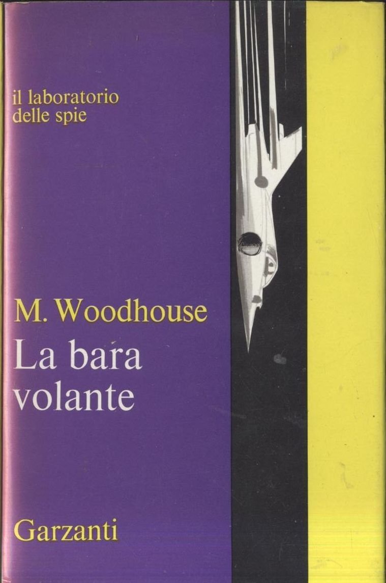 LA BARA VOLANTE di M Woodhouse 1966 Garzanti laboratorio delle …