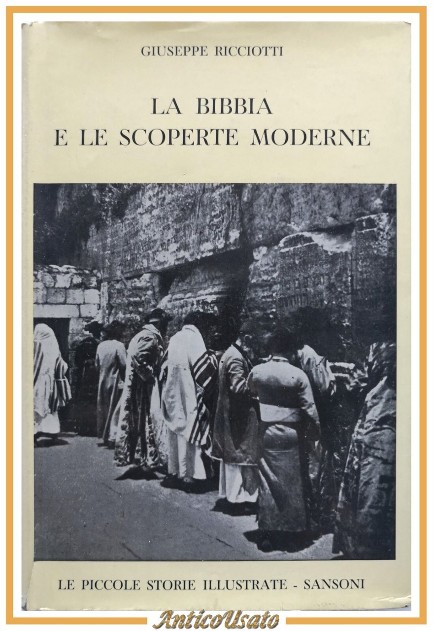 LA BIBBIA E LE SCOPERTE MODERNE di Giuseppe Ricciotti 1961 …