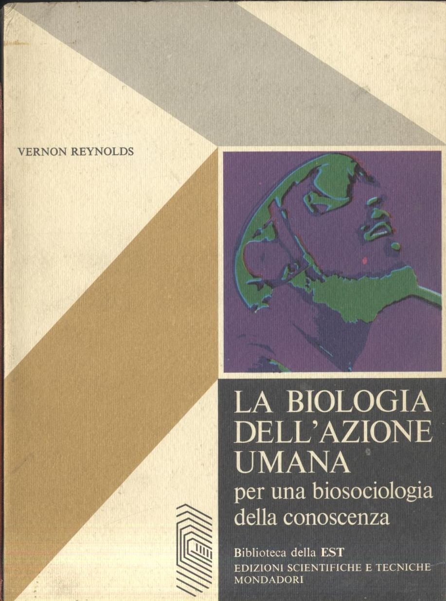 LA BIOLOGIA DELL’AZIONE UMANA di Vernon Reynolds libro biosociologia conoscenza