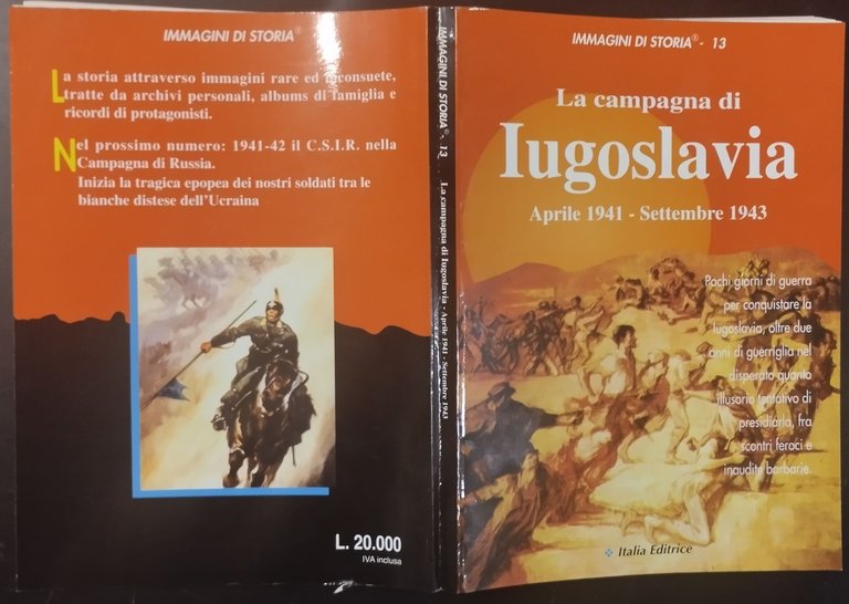 LA CAMPAGNA DI IUGOSLAVIA 1941 Immagini di Storia 1996 Italia …