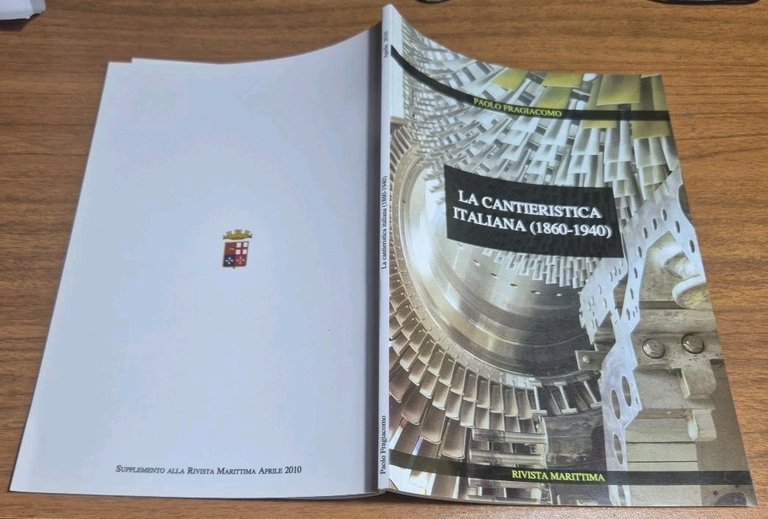 LA CANTIERISTICA ITALIANA 1860 1940 di Paolo Fragiacomo 2010 Rivista …