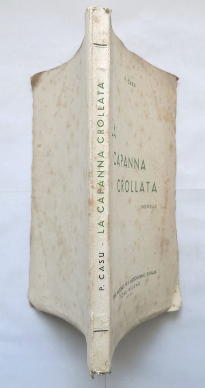 LA CAPANNA CROLLATA novelle di P Casu 1937 Opera Nazionale …