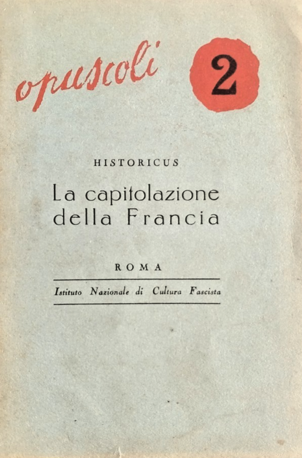 LA CAPITOLAZIONE DELLA FRANCIA di Historicus 1940 istitut cultura fascista …