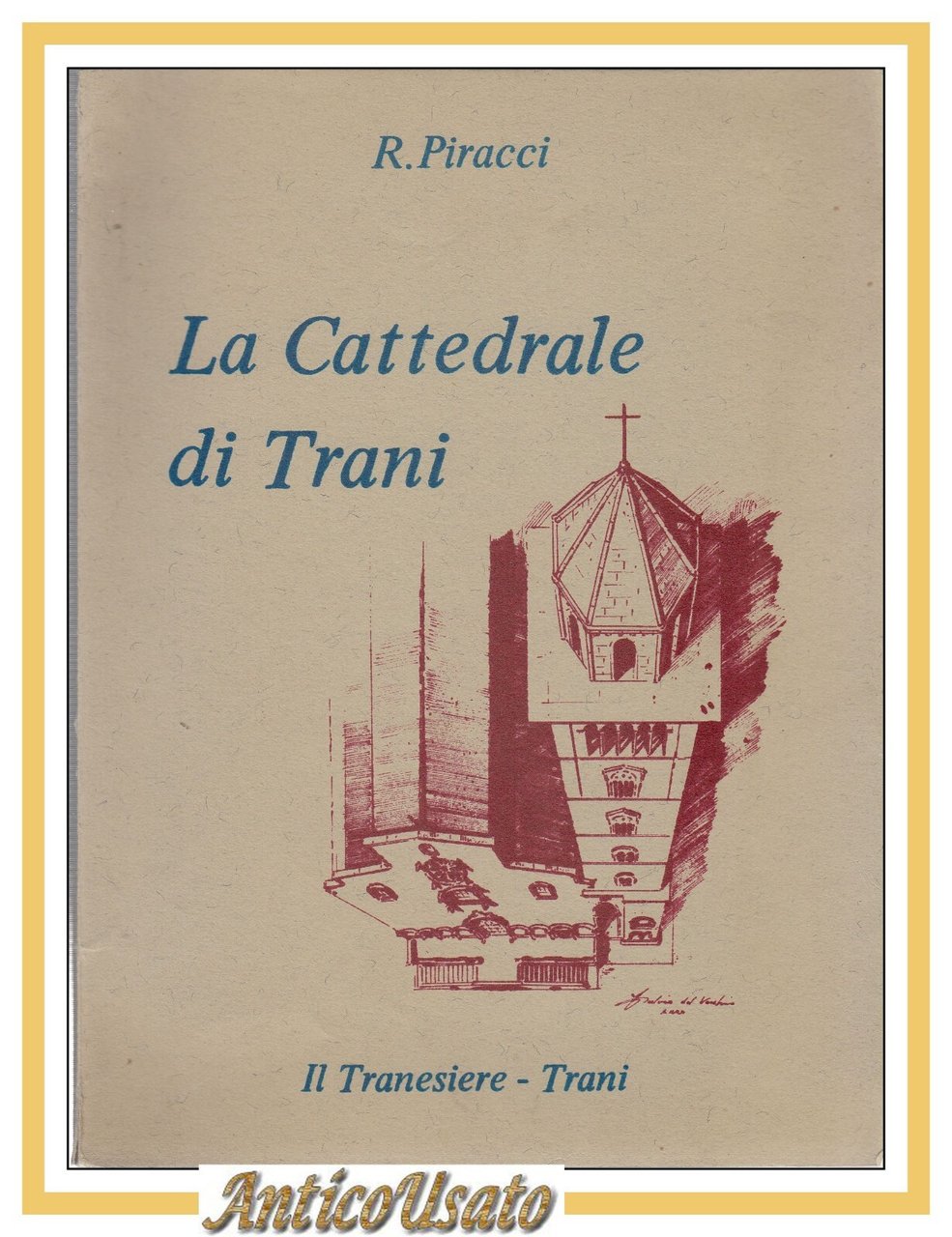 LA CATTEDRALE DI TRANI Raffaello Piracci 1980 Il tranesiere libro …