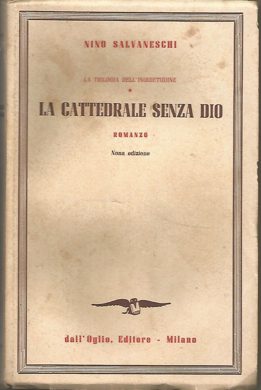 LA CATTEDRALE SENZA DIO di Nino Salvaneschi trilogia dell’inquisizione 1948 …