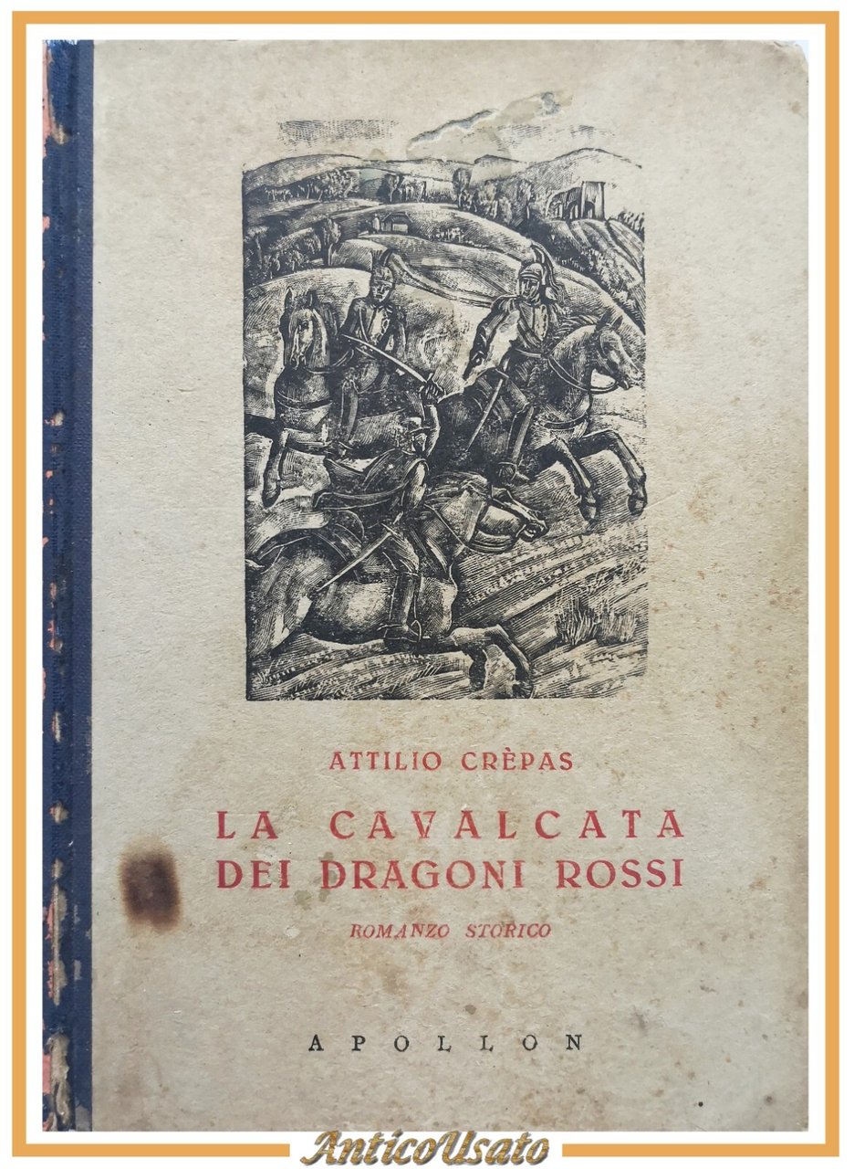 LA CAVALCATA DEI DRAGONI ROSSI romanzo storico di Attilio Cepas …