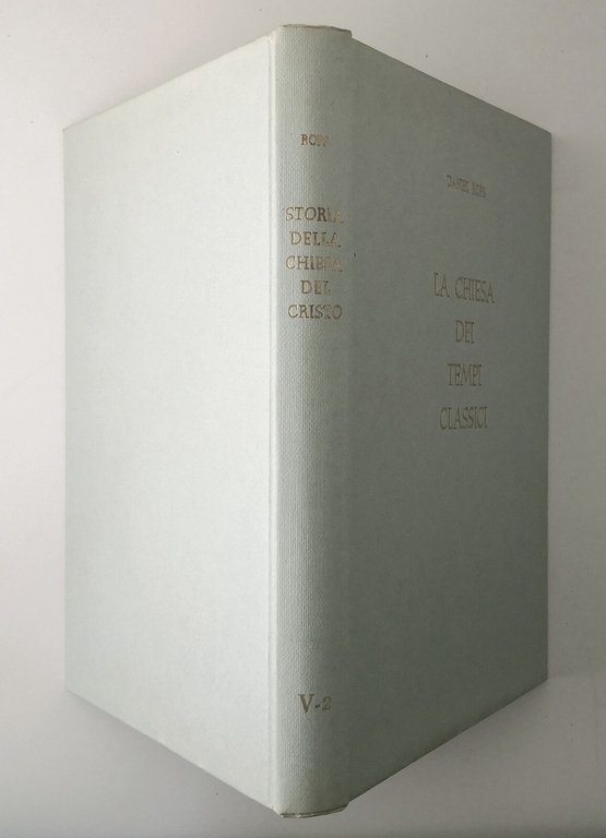 LA CHIESA DEI TEMPI CLASSICI di Daniel Rops Volume V …