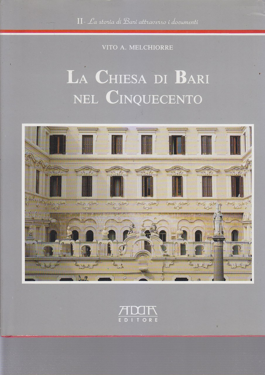 LA CHIESA DI BARI NEL CINQUECENTO CONCLUSIONI di Vito Melchiorre …