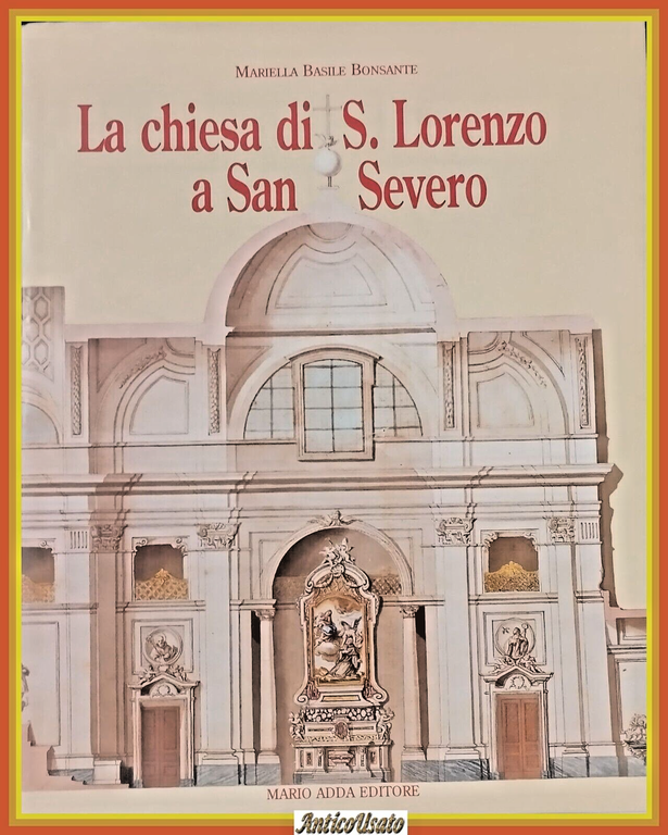 LA CHIESA DI S. LORENZO A SAN SEVERO Mariella Basile …