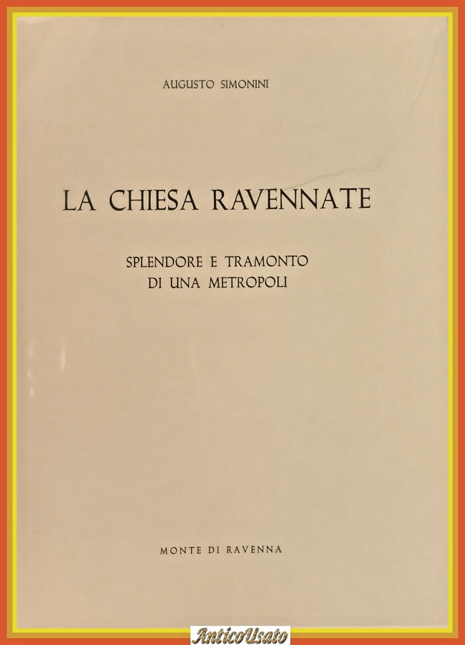 LA CHIESA RAVENNATE SPLENDORE E TRAMONTO DI UNA METROPOLI Simonini … | Immagine principale