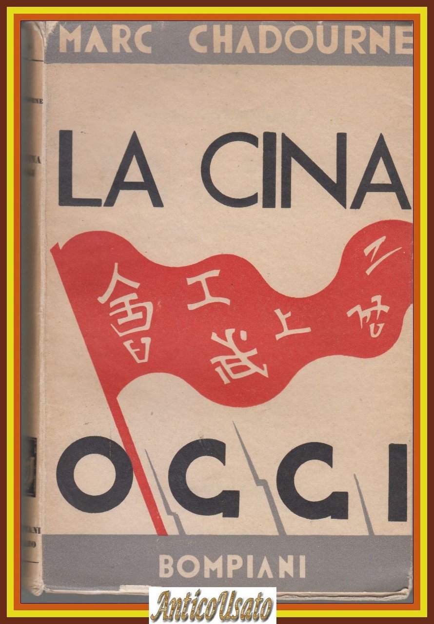 LA CINA OGGI di Marc Chadourne 1932 Valentino Bompiani Libro | Immagine principale