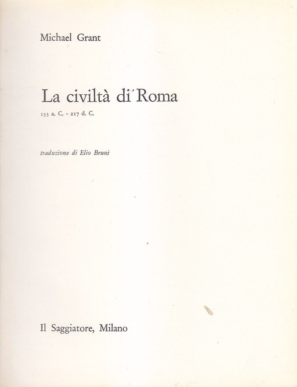 LA CIVILTA' DI ROMA 133 - 217 ac Michael Grant …