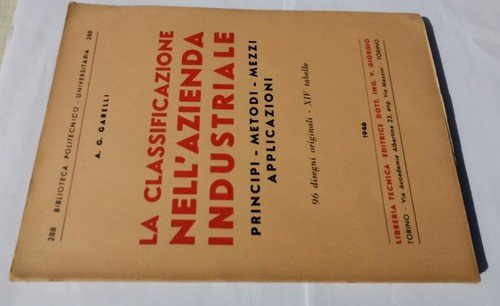 LA CLASSIFICAZIONE NELL'AZIENDA INDUSTRIALE di Garelli 1946 Libro principi