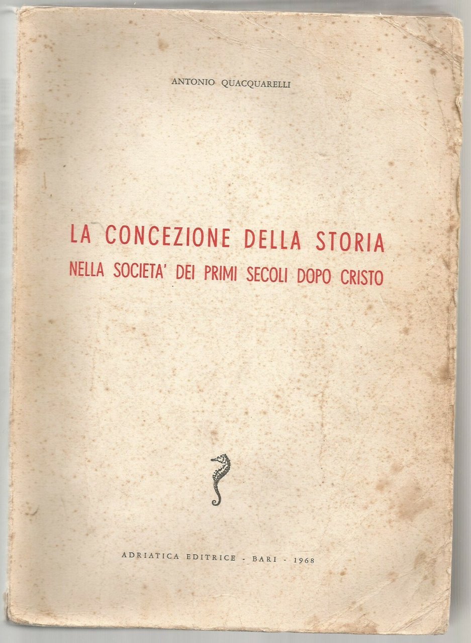 LA CONCEZIONE DELLA STORIA NELLA SOCIETA' PRIMI SECOLI DOPO CRISTO …