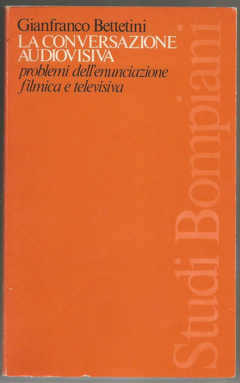LA CONVERSAZIONE AUDIOVISIVA problemi enunciazione filmica televisiva Bettetini