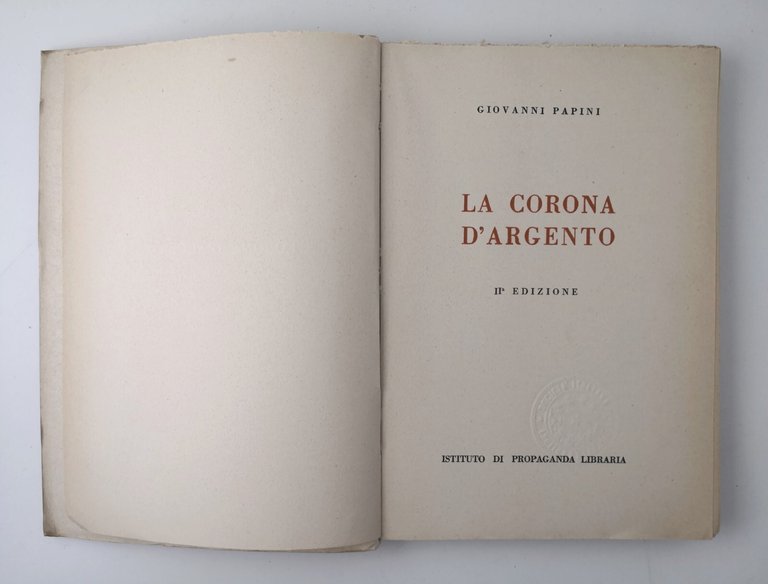LA CORONA D'ARGENTO di Giovanni Papini 1941 Istituto Propaganda Libraria …