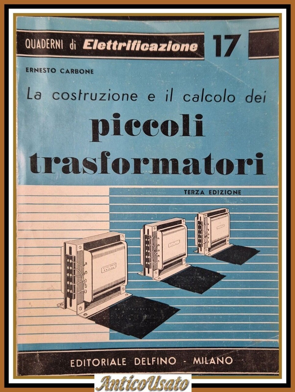 LA COSTRUZIONE E IL CALCOLO DEI PICCOLI TRASFORMATORI di Carbone …