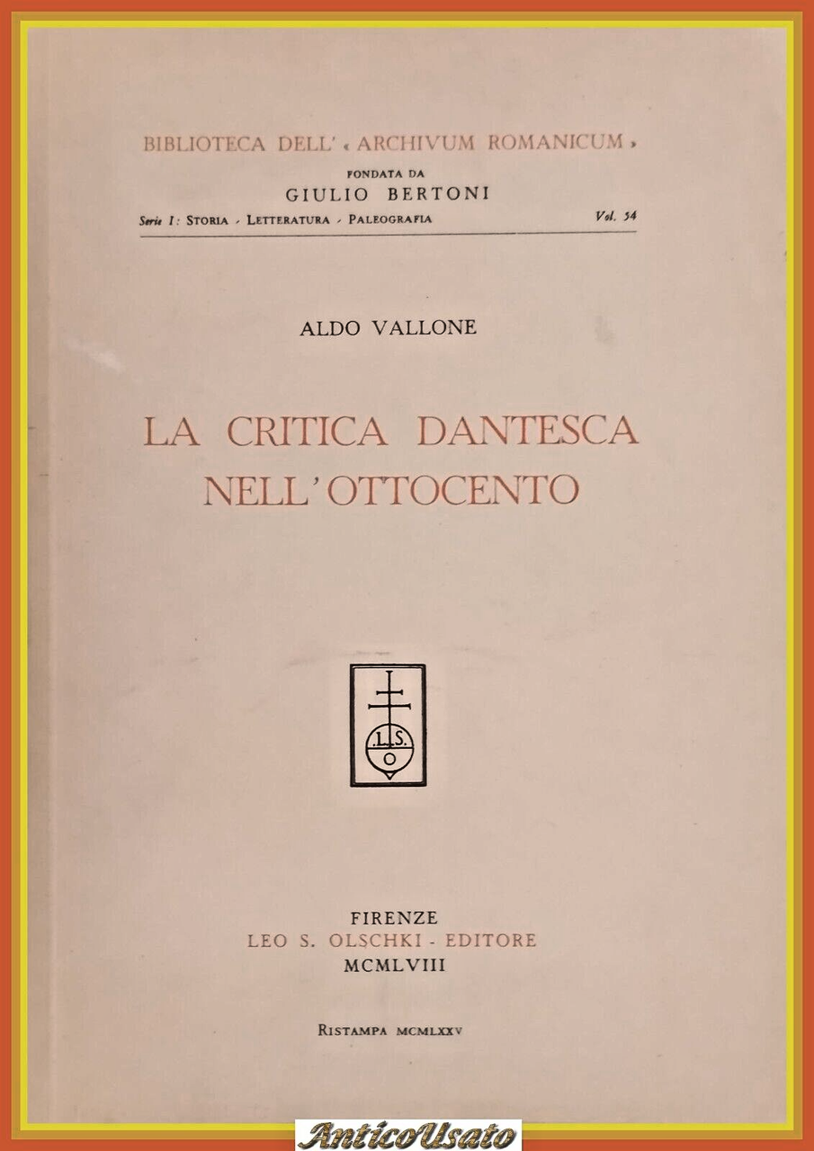 LA CRITICA DANTESCA NELL'OTTOCENTO di Aldo Vallone 1975 Olschki Libro …