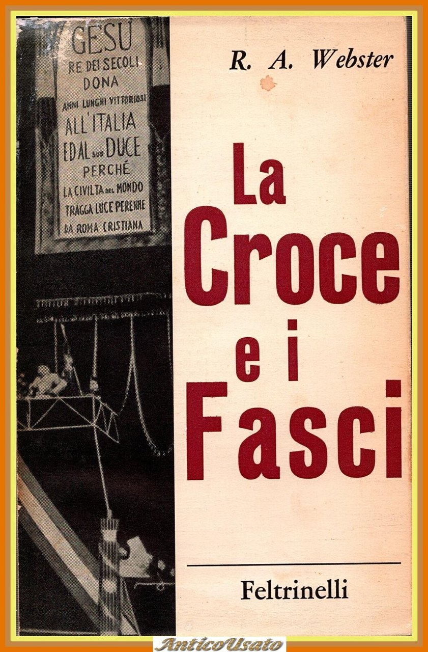 LA CROCE E I FASCI di R A Webster 1964 …