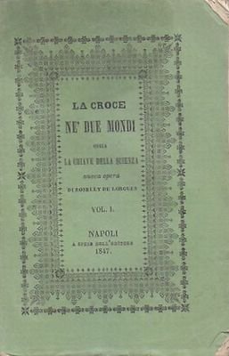 LA CROCE NE DUE MONDI di Roselly de Lorgues Volume …